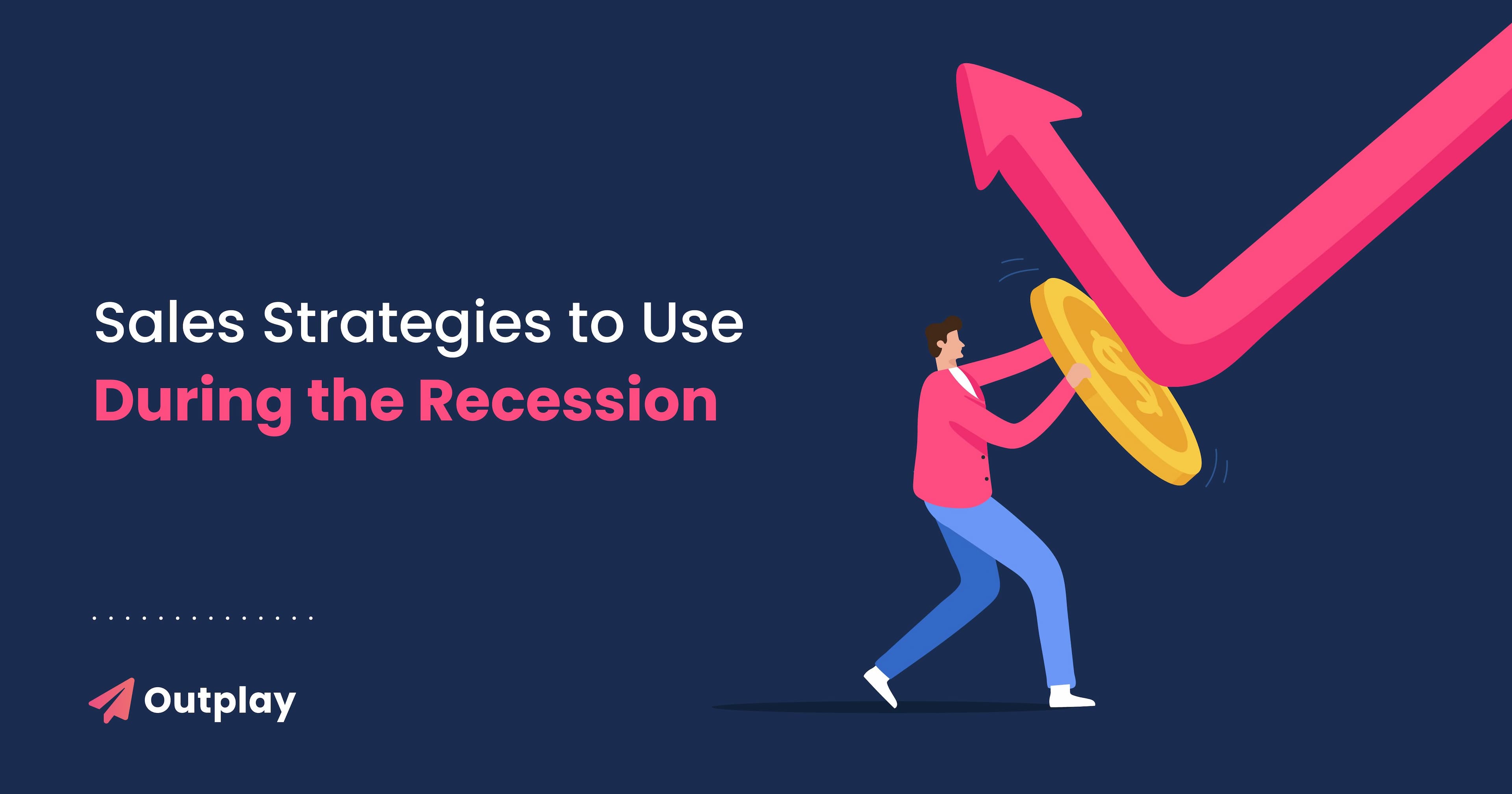 5 Effective Sales Strategies to Sell During the Recession